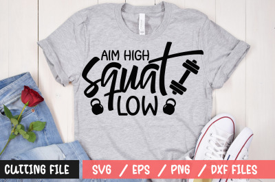 Aim high squat low svg