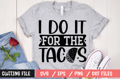 I do it for the-tacos svg