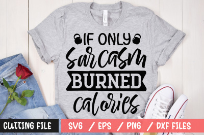 If only sarcasm burned calories svg