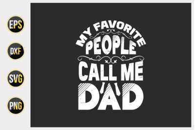 My favorite people call me dad