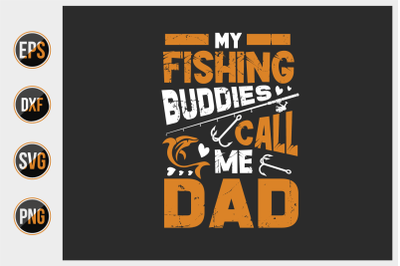 My fishing buddies call me dad