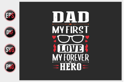 dad my first love my forever hero