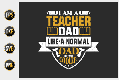 Teacher dad typographic slogan design vector