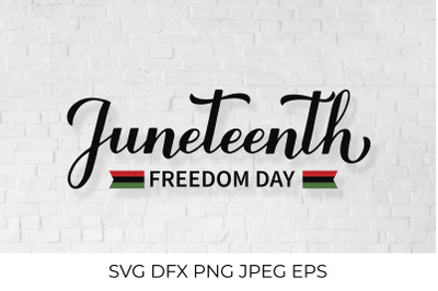 Juneteenth SVG. Freedom day. Juneteenth calligraphy hand lettering