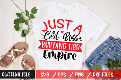 Just A Girl Boss Building Her Empire svg