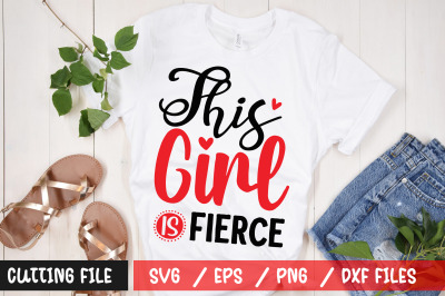 This Girl Is Fierce svg