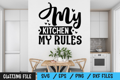 my kitchen my rules svg