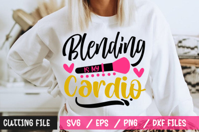 Blending Is My Cardio svg