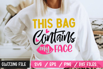 This Bag Contains My Face svg