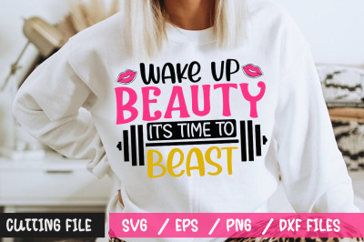 Wake Up Beauty Its Time To Beast svg