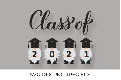 Graduation gnomes. &nbsp;Class of 2021 lettering.&nbsp;  SVG cut file, DXF, PNG,