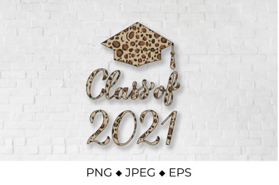 Class of 2021. Leopard print. Graduation sublimation design.