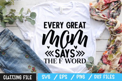 every great mom says the f word  svg