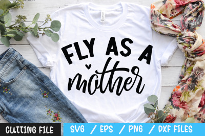 fly as a mother svg