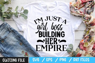 i&#039;m just a girl boss building her empire svg