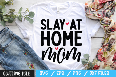 slay at home mom  svg