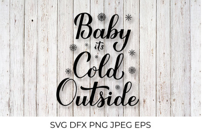 Baby Its Cold Outside hand lettering.  Winter quote calligraphy.