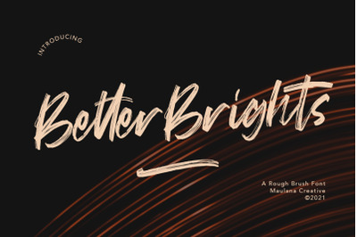 Better Brights Brush Font