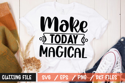 Make today magical  svg