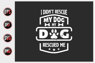 I didn&#039;t rescue my dog my dog recused me