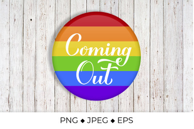 Coming Out calligraphy hand lettering on rainbow button