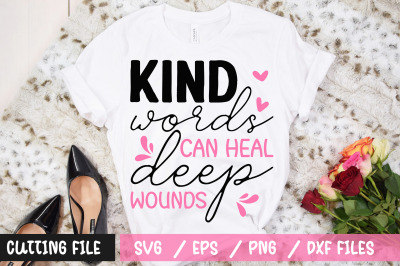 Kind words can heal deep wounds svg