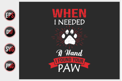 When I needed a hand, I found your paw