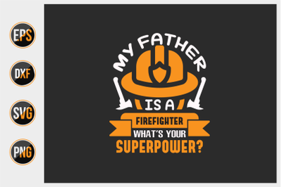 my father is a firefighter what&#039;s your superpower