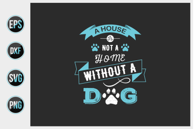 a house not a home without dog