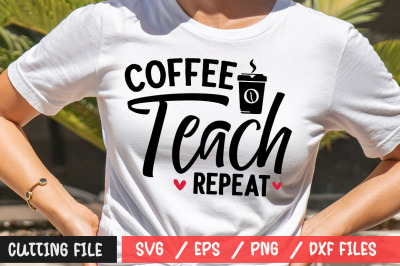 Coffee Teach Repeat svg