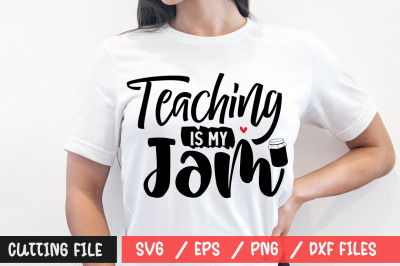 Teaching Is My Jam svg