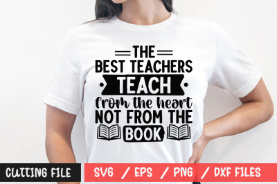 The best teachers teach from the heart not from the book svg