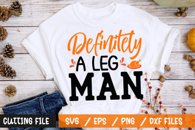 Definitely a leg man svg