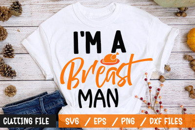 Im a breast man