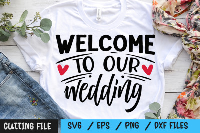 Welcome to our wedding  svg