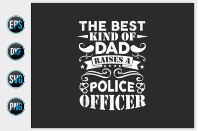 the best kind of dad raises of a police officer