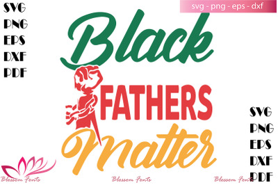 Black fathers matter svg, fathers day svg, dad shirt, dad gifts, black