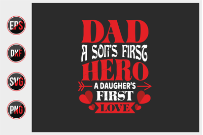 dad a son&#039;s first hero a daughter&#039;s first love