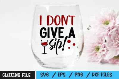 I dont give a sip svg