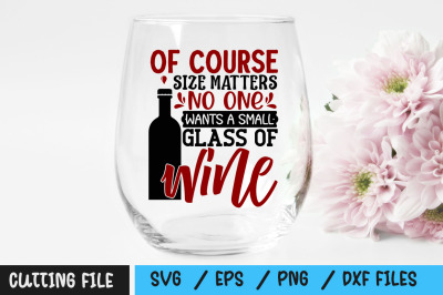 Of course size matters no one wants a small glass of wine svg