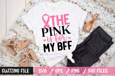 The pink is for my bff svg