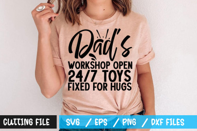 Dads workshop open 24 7 toys fixed for hugs svg