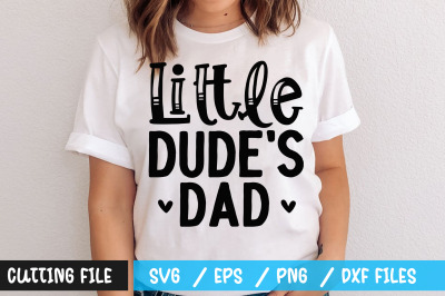 Little dudes dad svg