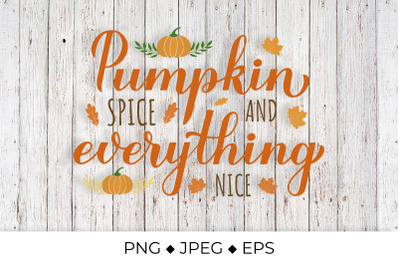 Pumpkin Spice and Everything Nice Lettering Inspirational autumn quote