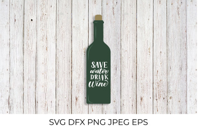 Save water drink wine lettering on bottle