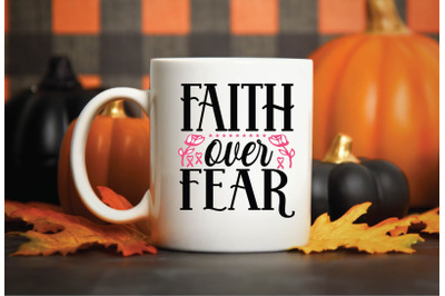 FAITH OVER FEAR  svg design