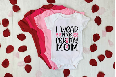 I WEAR PINK FOR MY MOM svg design