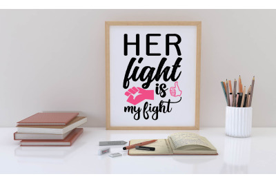 her fight is my fight svg design