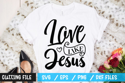 Love like jesus svg