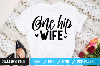 One hip wife svg